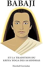 Download Babaji et la tradition du Kriya Yoga des 18 Siddhas PDF
