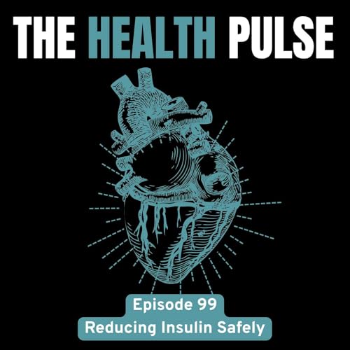 Episode 99 | Reducing Insulin Safely Podcast By  cover art