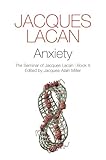 Anxiety: The Seminar of Jacques Lacan (Seminar of Jacques Lacan (Hardcover))