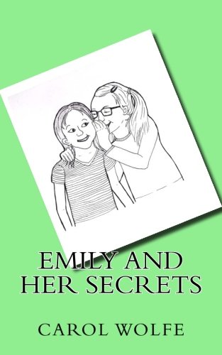 Emily and Her Secrets: Volume 2 (Helping children to resolve conflicts and develop social/emotional skills)