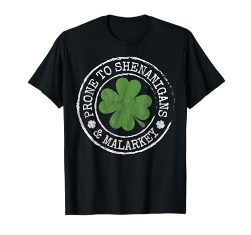 Prone to Shenanigans & Malarkey Fun Clovers St Patrick's Day T-Shirt