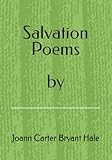 Salvation Poems by Joann Carter Bryant Hale