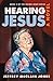 Hearing Jesus (Seeing Jesus)