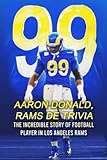 Aaron Donald, Rams DE Trivia: The Incredible Story of Football Player in Los Angeles Rams