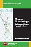 Modern Biotechnology: Defining and Solving Human Problems
