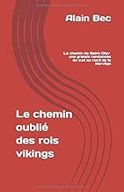 Download Le chemin oublié des rois vikings: Le chemin de Saint-Olav : une grande randonnée du sud au nord de la Norvège PDF