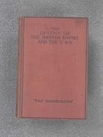 The Destiny of the British Empire and the U.S.A.: With an Appendix: Who Are the Japanese? By the Roadbuilder B000KSYRQK Book Cover
