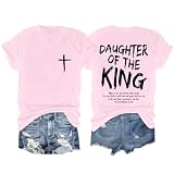 Reuseket Daughter of The King Christian Shirts for Women Bible Verse Graphic Tees Shirt Jesus Inspirational Religious Tshirts(Pink,Large)