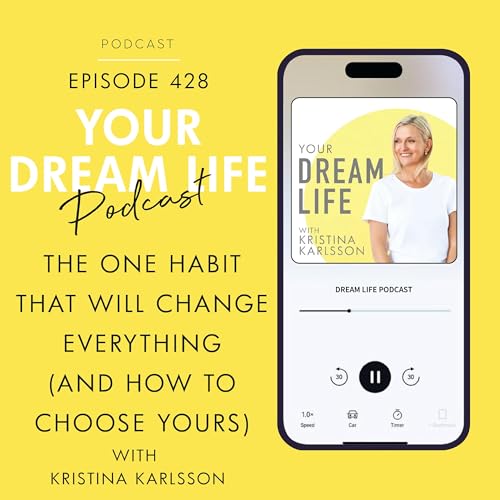 #428 - The One Habit That Will Change Everything (And How to Choose Yours)