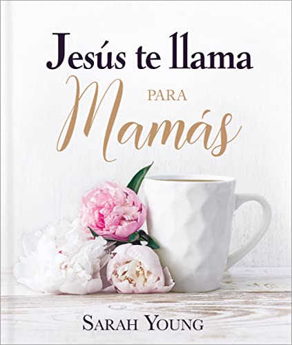 Jesús te llama para mamás (Jesus Calling®) (Spanish Edition)