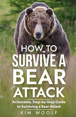 How To Survive a Bear Attack: Actionable, Step-by-Step Guide to Surviving a Bear Attack