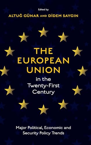The European Union in the Twenty-First Century: Major Political, Economic and Security Policy Trends