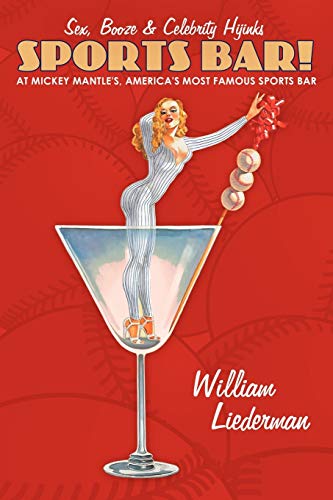 Sports Bar!: Sex, Booze & Celebrity Hijinks at Mickey Mantle's, America's Most Famous Sports Bar