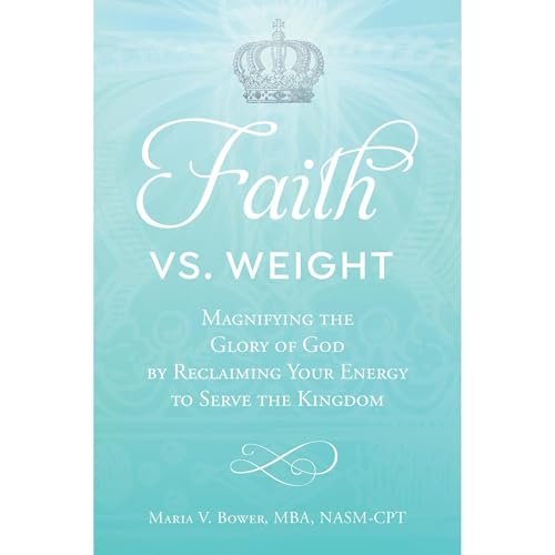Faith Vs. Weight Audiobook By Maria V. Bower cover art