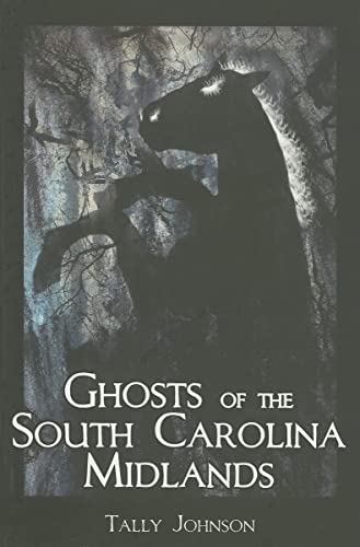 Ghosts of the South Carolina Midlands (By: Tally Johnson)