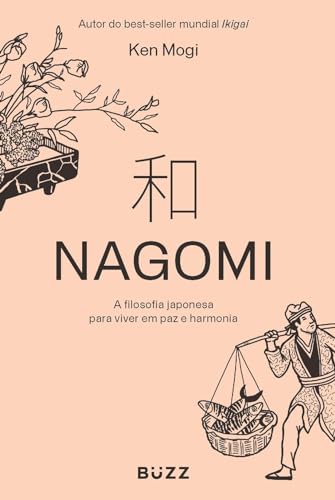 Nagomi: a filosofia japonesa para viver em paz e harmonia