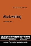  Absatzwerbung (Studienreihe Betrieb und Markt, 10, Band 10)