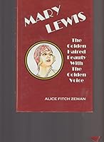 Mary Lewis - The Golden Haired Beauty With The Golden Voice 0914546996 Book Cover