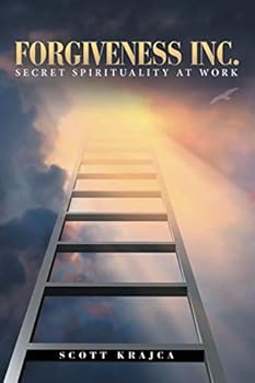 Paperback Forgiveness Inc.: Secret Spirituality at Work Book