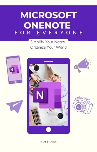 OneNote for Everyone: Simplify Your Notes, Organize Your World (M...