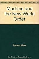 The Muslims and the new world order 1898584001 Book Cover