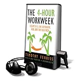 The 4-Hour Workweek: Escape 9-5, Live Anywhere, and Join the New Rich [With Earbuds] (Playaway Adult Nonfiction)