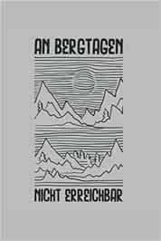 Bergtags Nicht Erreichbar: Planer mit 120 Seiten. Cooles Geschenk für Weihnachten, zum Geburtstag oder für jeden anderen Anlass. Organizer, Terminkalender, Kalender oder Tagesplaner