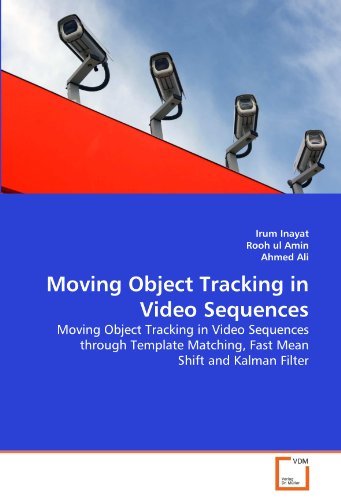 [(Moving Object Tracking in Video Sequences )] [Author: Irum Inayat] [Sep-2011]
