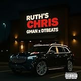 RUTH'S CHRIS [Explicit]