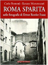 Roma sparita nelle fotografie di Ettore Roesler Franz