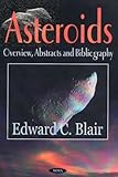 Asteroids: Overview, Abstracts and Bibliography