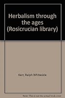 Herbalism through the ages (Rosicrucian library) B0007HNFKS Book Cover