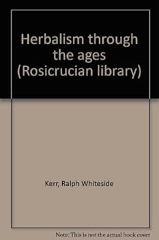 Unknown Binding Herbalism through the ages (Rosicrucian library) Book