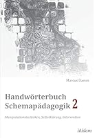 Handwörterbuch Schemapädagogik 2: Manipulationstechniken, Selbstklärung, Intervention: Mit Online-Materialien (Schemapädagogik kompakt) 3838202406 Book Cover