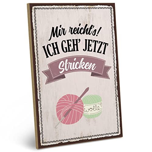 ARTFAVES® Wandbild Holzschild mit Spruch - MIR REICHT'S! ICH GEH' JETZT STRICKEN - Türschild Retro Vintage Deko Bild Geschenk - Hobby, Stricken