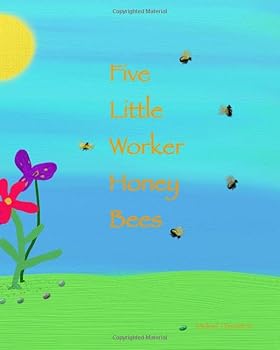 Paperback Five Little Worker Honey Bees: A Nursery Rhyme Book