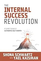 The Internal Success Revolution: a guide to build authentic self-worth 179557996X Book Cover