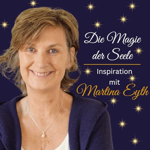 Die Magie der Seele - Der Inspirationspodcast Titelbild