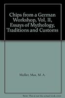 Chips from a German Workshop, Vol. II, Essays of Mythology, Traditions and Customs B0017OKWAQ Book Cover