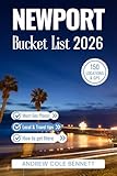 NEWPORT BUCKET LIST: 150 Unforgettable Experiences from Gilded Age Mansions to Hidden Coastal Trails in Rhode Island’s Gem (Bucket List Library)