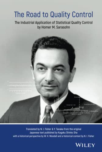 The Road to Quality Control: The Industrial Application of Statistical Quality Control by Homer M. Sarasohn