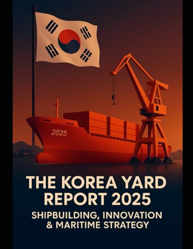 The Korea Yard Report 2025: Shipbuilding, Innovation & Maritime Strategy (SolarisTech Research)
