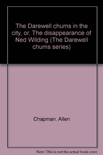 The Darewell Chums in the City or The Disappear... B00089NJQ0 Book Cover