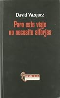 Para este viaje no necesito alforjas/ For this trip I do not need saddlebags (Poesia S.a.) 849259313X Book Cover