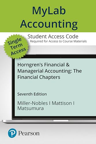 Horngren's Financial & Managerial Accounting: The Financial Chapters -- MyLab Accounting with Pearson eText Access Code