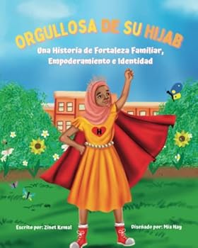 Paperback Orgullosa de su Hijab (Proud in Her Hijab): Una Historia de Fortaleza Familiar, Empoderamiento e Identidad (Spanish Edition) [Spanish] Book