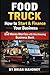 Food Truck How to Start & Finance Your Business: End Money Worries with this Amazing Business Book