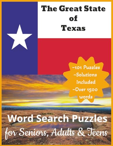The Great State of Texas Word Search Puzzles Book for Seniors, Adults & Teens: Easy to Read Print about People, Places and More in Texas | 101 puzzles ... Free Time & FUN! | 8 1/2 x 11 in, 204 pages