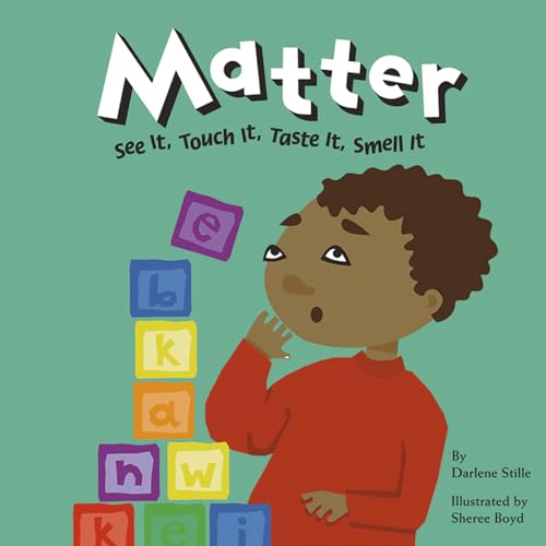 Matter: See It, Touch It, Taste It, Smell It (Amazing Science)