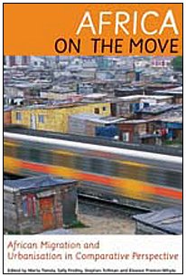 Africa on the Move: African Migration And Urbanisation in Comparative Perspective
